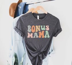 Retro Bonus Mama Shirt PNG, Gift For Mom Birthday, Bonus Mom TShirt PNG,Mothers Day Tee,Best Mommy T-Shirt PNG,Foster Mo
