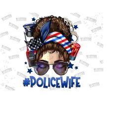 Messy Bun Police Wife Png Sublimation Design, Police Wife Messy Bun Png, Messy Bun Police Wife Png, Police Wife Png, Digital Download