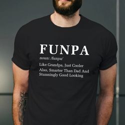 Funpa Definition Shirt Png, Cool Grandpa Tees, New Papa Apparels For Baby Announcement, Fathers Day Gift Idea For Grandd