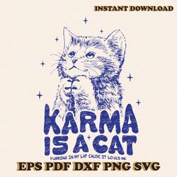 Cute Karma Is A Cat Purring in My Lab SVG Graphic File