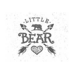 Little Bear SVG Little Bear SVG File Baby Bear Svg File Baby Svg Baby Svg files Arrows svg Heart SVG Cricut File Baby Silhouette Cut Files