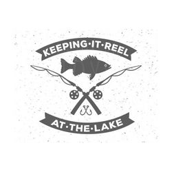 keeping it reel at the lake svg fishing svg fish svg fishing svg file hook svg fish svg cut file fishing hook svg silhouette cameo svg