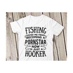 i am just a hooker svg, funny fishing svg, fishing saved me svg. fish hook svg, weekend hooker svg, fishing svg, cut file, silhouette svg