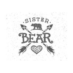 sister bear svg sister bear svg file baby bear svg file arrow svg heart svg baby cricut files sister bear svg file baby silhouette cut files