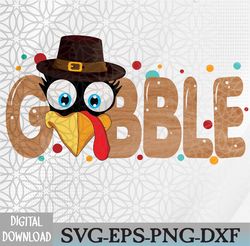 Thanksgiving Gobble Turkey Thanksgiving Family Dinner Thanksgiving Fall Season Svg, Eps, Png, Dxf, Digital Download