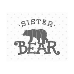 sister bear svg sister bear svg file baby bear svg file baby svg baby cricut files sister bear svg cricut file baby silhouette cut files