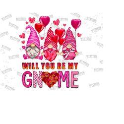 Will You Be My Gnome Valentine's Day Png Sublimation Design,New year gnome,Valentine Png,Valentine's gnome Png,Gnomies Png,Digital Download