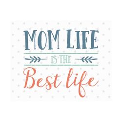 Mom life best life svg Mom life svg files Mom Life svg Momlife svg file Mom SVG file Mom svg Cricut SVG CAMEO File Silhouette Cut File eps
