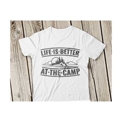 Life is better at the Camp svg, Camping svg, Camp svg, Camper svg, Fishing SVG, Lake Life svg, Lake svg, Lake Bum svg, Summer svg, cricut