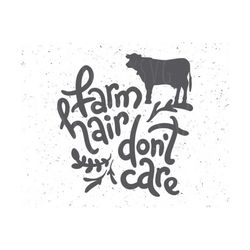 Farm SVG Farm hair don't care svg Cow svg Farm svg file Farm hair svg Farm cut file Farm Svg Cow cut file cricut svg file Farm Family SVG