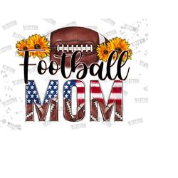 American Football Mom Sublimation Design, Football Mom Png, Sunflowers Football Mom Png, Sports And Mom Png, Usa Flag Pn