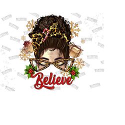 Messy Bun Believe Png Sublimation Design Download, Christmas Png, believe Png, Merry Christmas Png, sublimate designs download