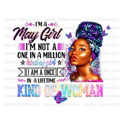 Birthday Queen May Girl PNG, I'm Not One In A Million Kind Of Girl Png For Shirts, Birthday Gift For May Girl, Afro Hair