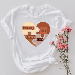Beauty In Every Shade Shirt PNG, Juneteenth Gifts, Anti Racism T-Shirt PNG, Black Women T-Shirt PNG, BLM Outfits, Human