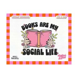 Books Are My Social Life SVG PNG Design, Quirky Bookish Bookworm Bibliophile Graphic for Stickers, Bookmarks, Shirts, Keychains etc.