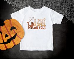 I Put A Spell On You Toddler Shirt PNG, Kids Halloween Gift, Girls Halloween Tees, Witch Scary Movie Tee, Hocus Pocus Sa