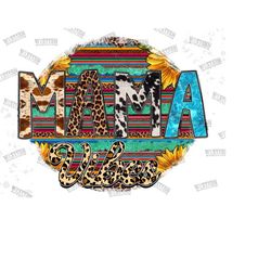 Mama Vibes Png, Western Design, Mama Png, Serape, Western Mama,Turquoise, Aztec, Sublimation Designs, Digital Download, Western Png, Cowhide