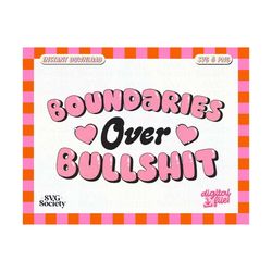 Boundaries Over BS SVG PNG Cute Funny Mental Health Self Love Trendy Design for T-Shirts, Cups, Stickers, Tote Bags & More - Commercial Use