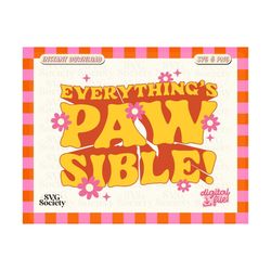 everything's pawsible svg png file, pet lover svg, cute trendy design for t-shirt, pet bandana, sticker, keychain, tote bag commercial use