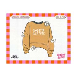Sweater Weather SVG PNG Cute Autumn Fall Vibes Design for Stickers - Commercial Use