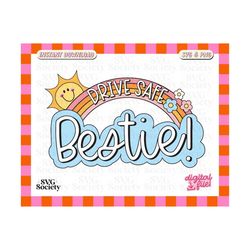 drive safe bestie, cute fun svg png rainbow design for car stickers - commercial use
