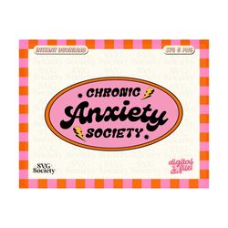 Chronic Anxiety Society Svg, Anxious Svg, Mental Health Matters Svg, Anxiety Svg, Cut Files for Cricut, Groovy Svg, Commercial Use