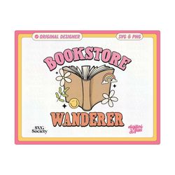 Bookstore Wanderer SVG and PNG File, Cute Trendy Bookish Artsy Design for Shirts, Stickers, Bookmarks, Motel Keychains, Tote Bags & More