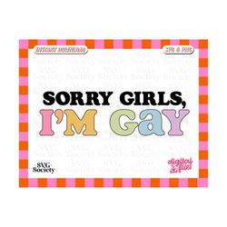 Sorry Girls I'm Gay Svg Png ꕀ Cute & Fun Pride Svg, LGBTQ+ Svg, Gay Pride Svg Perfect for Selling Shirts, Tote Bags, Mugs, Stickers and More