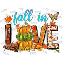 Fall In Love Png, Fall Png, Pumpkin Png, Autumn Png, Thanksgiving Png, Fall Sublimation, Hello Fall, Sublimation Designs