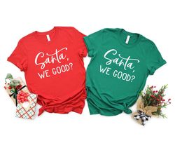 Santa We Good Shirt Png, Santa Shirt Png, Funny Christmas Shirt Png, Ugly Christmas Sweater, Christmas Pajamas, Naughty