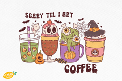 Halloween Scary Til I Get Coffee PNG ,Halloween Png, Cute halloween, Cute Halloween Svg,Funny halloween 03