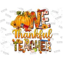 One Thankful Teacher png sublimation design download,Autumn png,hello Fall png,Fall leaves png,western Teacher png,Teacher png,fall teacher