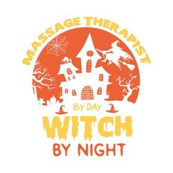 Funny Massage Therapist By Day Witch By Night SVG