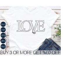 Love SVG, Valentines Day Shirt SVG, Love PNG, Valentine Saying Svg, Couple Svg, Svg Files For Cricut, Sublimation Design