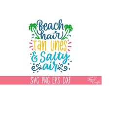 Beach hair tan lines and salty air SVG, Summer SVG PNG File, Beach Life Svg File, Beach Quote Svg, Summer Quote Svg, Sum