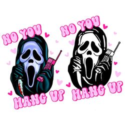 No You Hang Up Ghost Face PNG, Calling Horror Movie PNG, Halloween Svg,