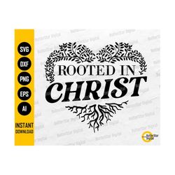 Rooted In Christ SVG | Christian SVG | Religious Tree Decal Shirt Graphics | Cricut Cutting File Cameo Clipart Vector Digital Dxf Png Eps Ai