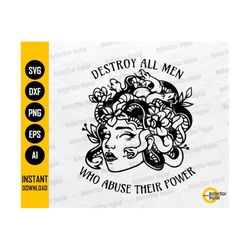 Destroy All Men Who Abuse Their Power SVG | Women Empowerment T-Shirt Decal Sticker | Cricut Cutfiles Clip Art Vector Digital Dxf Png Eps Ai