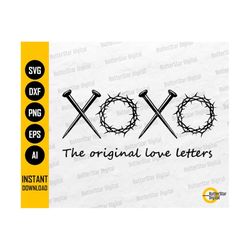 XOXO The Original Love Letters SVG | Easter SVG | Christian Religion Decal T-Shirt | Cricut Cut Files Clip Art Vector Digital Dxf Png Eps Ai