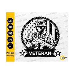 US Veteran SVG | American Combat Soldier | USA Flag | Veterans Day Shirt | Cricut Silhouette Printable Clipart Vector Digital Png Eps Dxf Ai