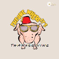 The One Where Its Thanksgiving Turkey SVG For Cricut Files