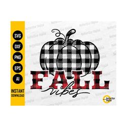 Fall Vibes SVG | Buffalo Plaid Pumpkin | Autumn Breeze | Cricut Silhouette Cameo | Printable Clipart Vector Digital Download Dxf Png Eps Ai