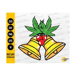 Cannabis Bells SVG | Stoner Holidays SVG | Christmas Marijuana Mistletoe | Cricut Silhouette Printable Clipart Vector Digital Dxf Png Eps Ai