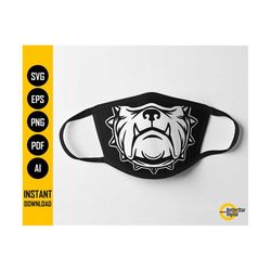 Bulldog Face Mask SVG | Dog Facemask | Printable Animal Mouth Cover | Cricut Cutting File Silhouette Vector Digital Download Png Eps Pdf Ai