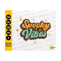 Spooky Vibes SVG | Fall SVG | Halloween Shirt Sticker Mug Tumbler | Cricut Silhouette Cameo Printables Clipart Vector Digital Dxf Png Eps Ai