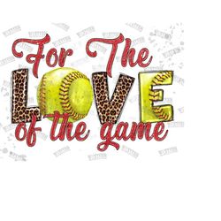 for the love of the game softball sublimation png, softball clipart, softball png, love softball sublimation, love of th