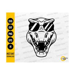 T-Rex In Sunglasses SVG | Cool Dino Wearing Sunglass SVG | Tyrannosaurus Rex SVG | Cricut Cut Files Vinyl Clipart Vector Digital Dxf Png Eps