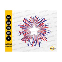 Firework Star SVG | Cute 4th Of July SVG | Fourth Of July SVG | Red White And Blue | Cricut Silhouette Clipart Vector Digital Dxf Png Eps Ai