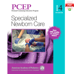 PCEP Book 4: Specialized Newborn Care (Volume 4) (Perinatal Continuing Education Program) Fourth Edition