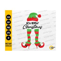 It's Elfin' Christmas SVG | Cute Funny Christmas Elf SVG | Winter SVG T-Shirt | Cricut Silhouette | Printable Clipart Digital Png Eps Dxf Ai